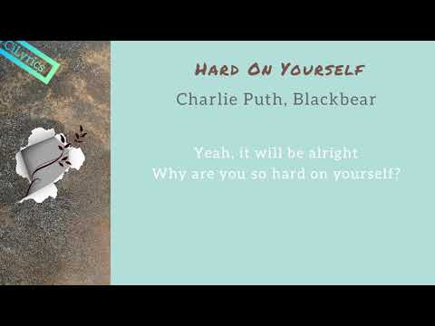 Charlie Puth - Hard On Yourself (Lyrics) Ft. Blackbear