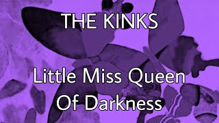 THE KINKS - Little Miss Queen Of Darkness (Lyric Video)