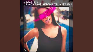 Download lagu DJ Montage Reborn Trumpet Fyp mp3