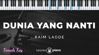 Download lagu Dunia Yang Nanti - Raim Laode | KARAOKE PIANO - FEMALE KEY mp3
