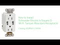 How to Install a Square D™ Wi-Fi Tamper-Resistant Receptacle (X Series, U.S. Market)