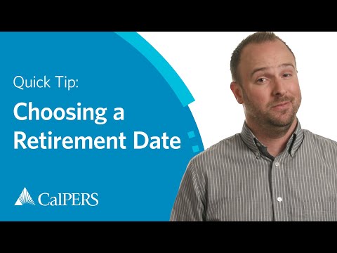 CalPERS Quick Tip | Choosing a Retirement Date