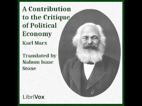 A Contribution to the Critique of Political Economy by Karl Marx Part 1/2 | Full Audio Book