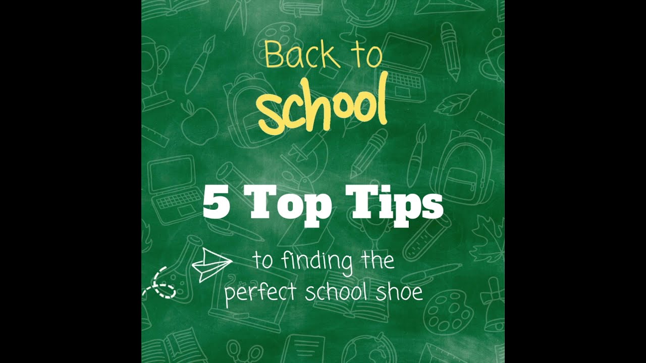 5 Top Tips to Finding the Perfect School Shoes!