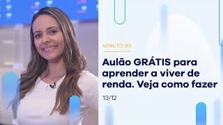 Como viver do RENDIMENTO dos investimentos? A gente te conta | Minuto B3 – 13/12/2022 Como viver do RENDIMENTO dos investimentos? A gente te conta | Minuto B3 – 13/12/2022