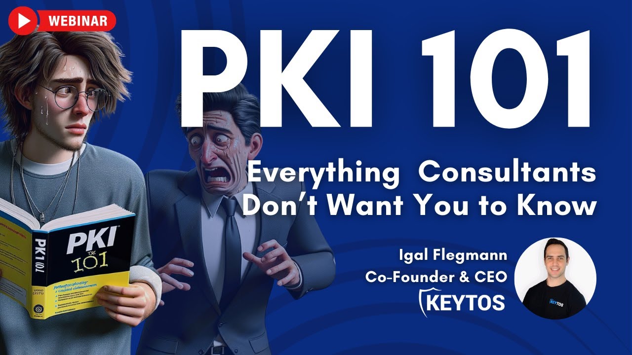 PKI Made Simple -  Everything Your PKI Consultant Doesn't Want You to Know