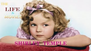 THE LIFE AND MOVIES OF SHIRLEY TEMPLE