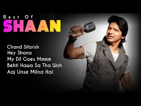 Best Of SHAAN | Chand Sifarish, Hey Shona, My Dil Goes Mmmm, Behti Hawa Sa Tha Woh, Aaj Unse Milna H