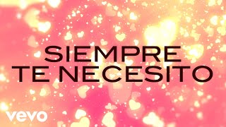 Siempre Te Necesito Lyrics English Translation