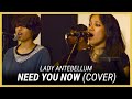 Need You Now - Lady Antebellum ( Cover ...