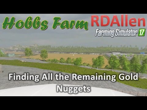 Finding the Gold Nuggets on the Hobbs Farm - Farming Simulator 17
