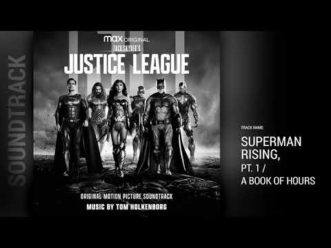 Zack Snyder's Justice League | Soundtrack: Superman Rising, Pt. 1 / A Book of Hours