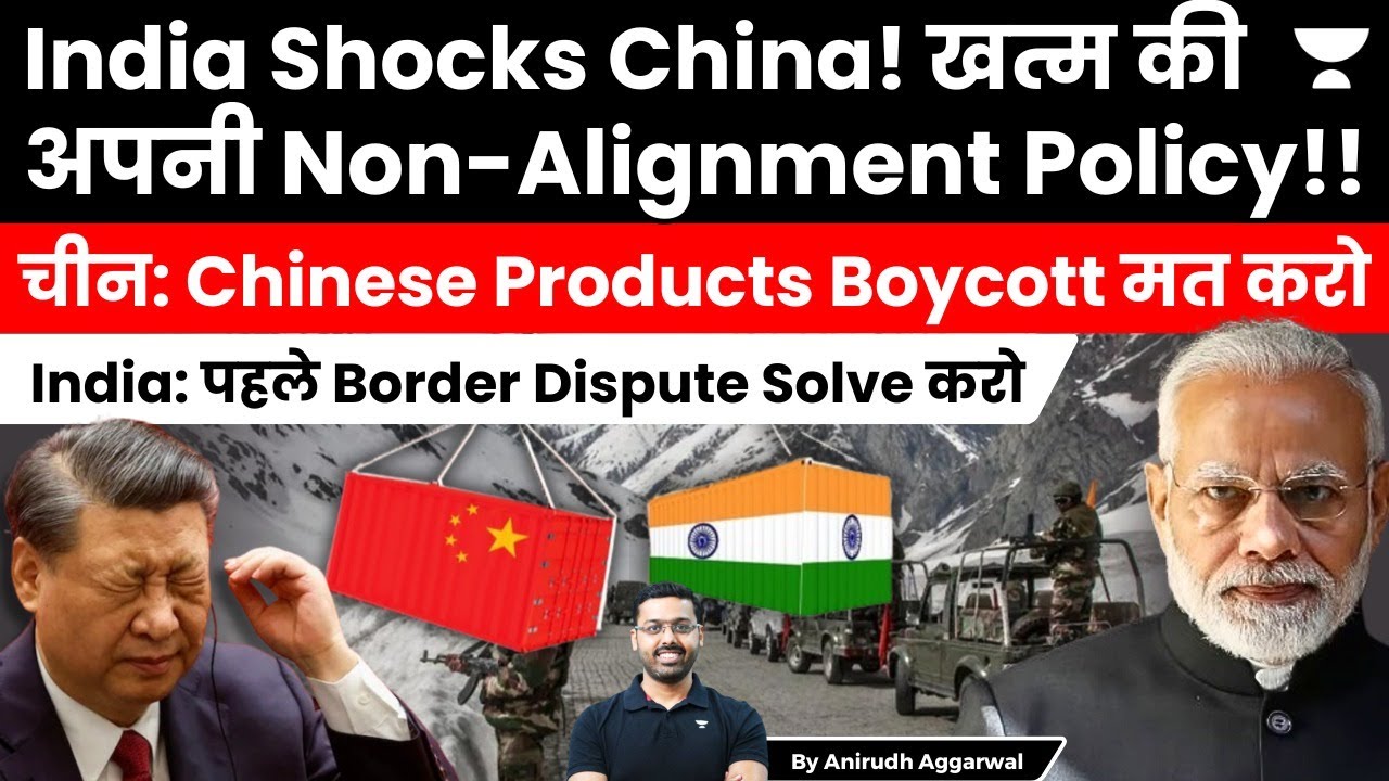 India Shocks China! India Ends Non-Alignment Policy. India demands to solve Border Dispute