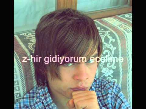 z-hir gidiyorum ecelime