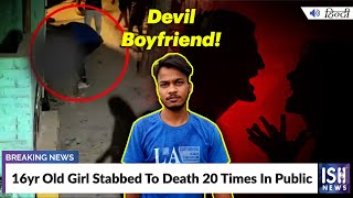 16yr Old Girl Stabbed To Death 20 Times In Public