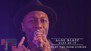 Aloe Blacc | Wake Me Up | Live at Tiny Room Studios