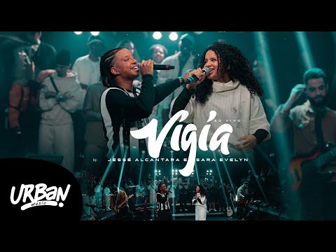 Jessé Alcântara e Sara Evelyn | Vigia [Clipe Oficial]