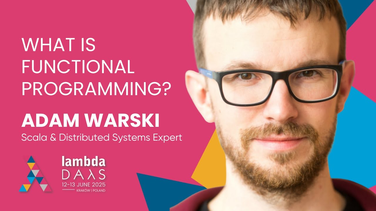 What is Functional Programming? - Adam Warski | Lambda Days 2025