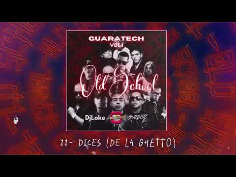 Dices (Remix) - Surditto DJ Feat Dj Loke & Dj Luciano Troncoso - [Guaratech Old School Vol 1]