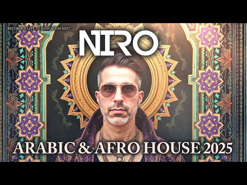 ARABIC & AFRO HOUSE 2025 - DJ NIRO LIVE SET