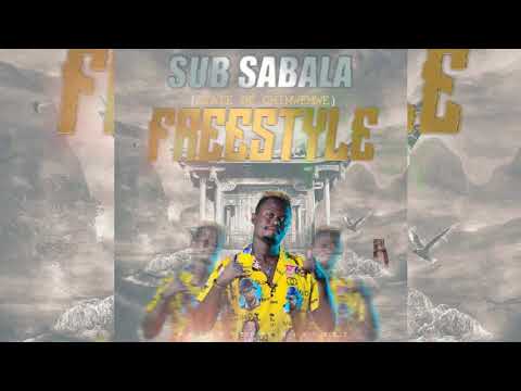 Sub Sub Sabala - State of Chimwemwe Free Style Prod By Mo$Money Shatta
