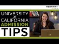 University of California Admission Tips!