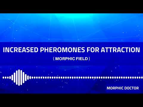 Increased Pheromones for attraction (Morphic field+frequencies)