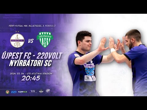 Férfi Futsal NB I: Újpest FC-220Volt - Nyírbátori SC (2024.03.04, stream)