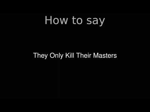 How to Pronounce correctly They Only Kill Their Masters (Movie)
