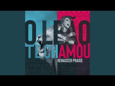 O Leão Te Chamou - Renascer Praise