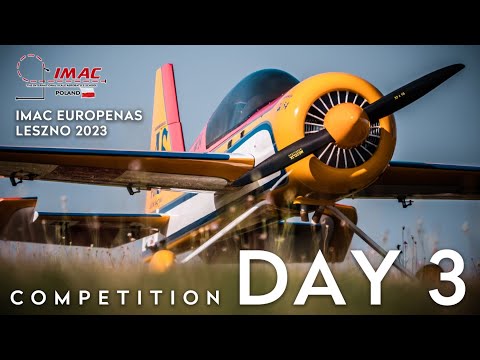 IMAC EUROPEANS 2023 - DAY 3 OF COMPETITION