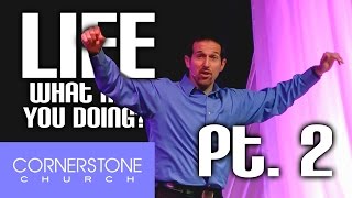 Life: What are You Doing? Pt. 2