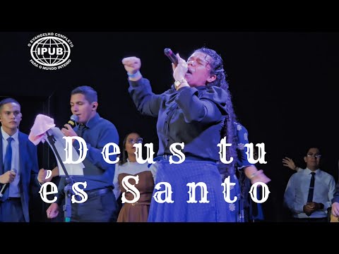 Deus, Tu És Santo. God, You Are Holy Euziane IPUB Oeste