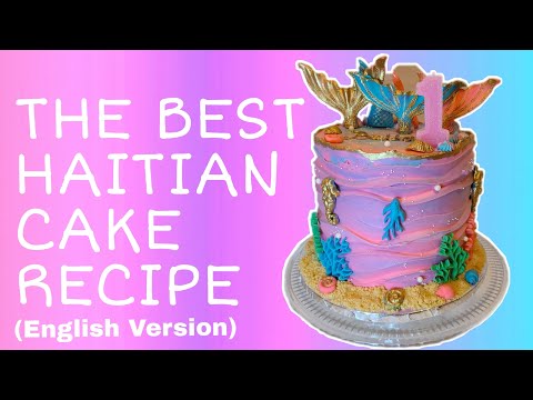 How To Make The Best Haitian Cake Recipe