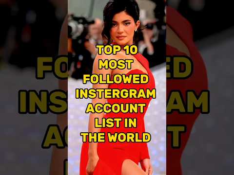 Top 10 Most Followed Instergram Accounts In The World🌎2023 #shorts #top10 #ytshorts 😱 #kyliejenner 💰