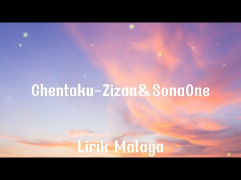 Chentaku-Zizan&SonaOne(Lirik)