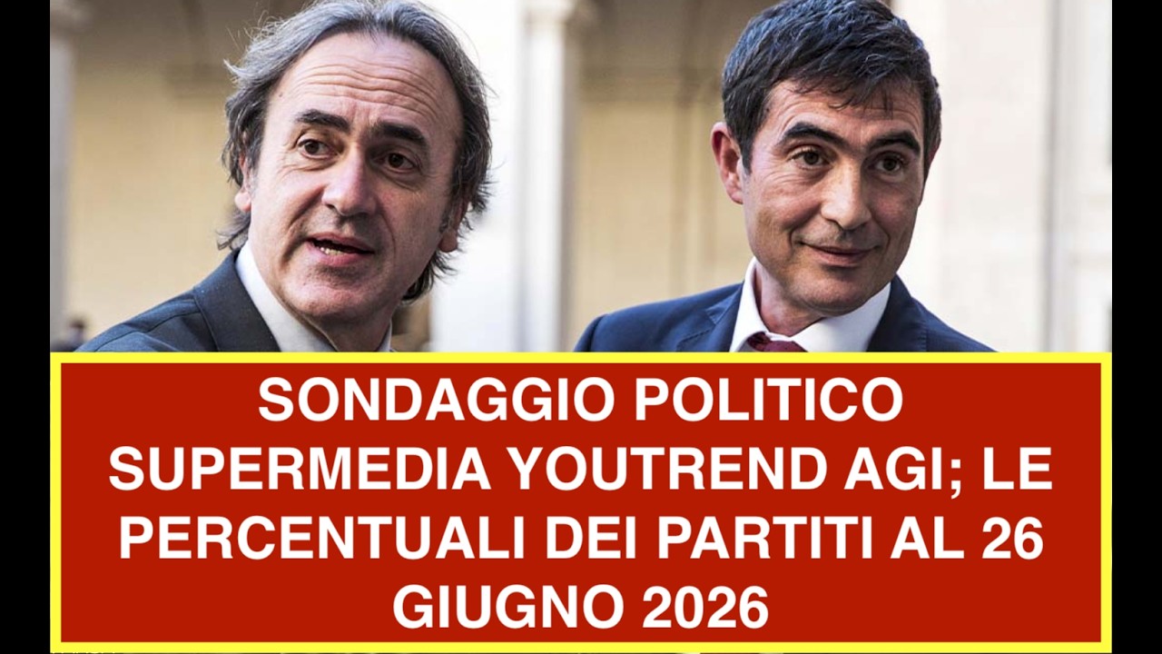 SONDAGGIO POLITICO SUPERMEDIA YOUTREND AGI; LE PERCENTUALI DEI PARTITI AL 26 GIUGNO 2026