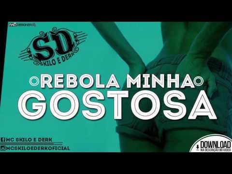 MC SKILO E DERK - REBOLA MINHA GOSTOSA - MUSICA NOVA