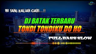 Download lagu DJ_BATAK_TERBARU_TONDI_TONDIKU_DOHO | FULL BASS SLOW mp3