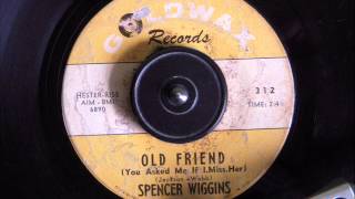 SPENCER WIGGINS  - OLD FRIEND