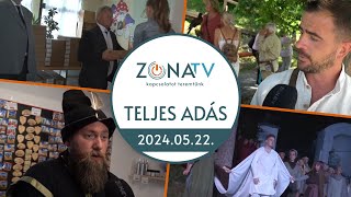 ZónaTV – TELJES ADÁS – 2024.05.22.
