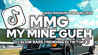 Download lagu DJ MY MINE GUEH (MMG) SLOW BASS VIRAL TIKTOK mp3