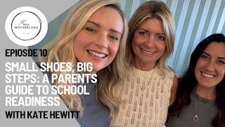 Episode 10: Small Shoes, Big Steps: A Parents Guide To School Readiness