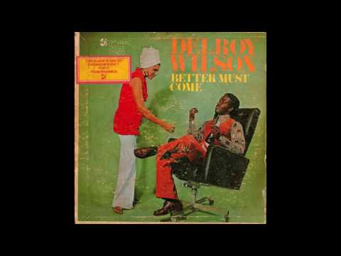 Delroy Wilson - Better Must Come