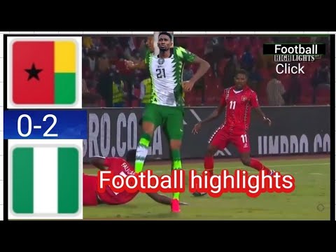 Guinea-Bissau vs Nigeria 0-2 All Goals highlights AFCON 2022