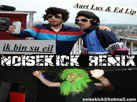 Aart Lus & Ed Lip - Ik bin su eil Noisekick remix