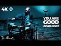 You Are Good Drum Cover // Israel Houghton // Daniel Bernard