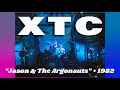 XTC • “Jason & The Argonauts” • 1982 [Reelin' In The Years Archive]