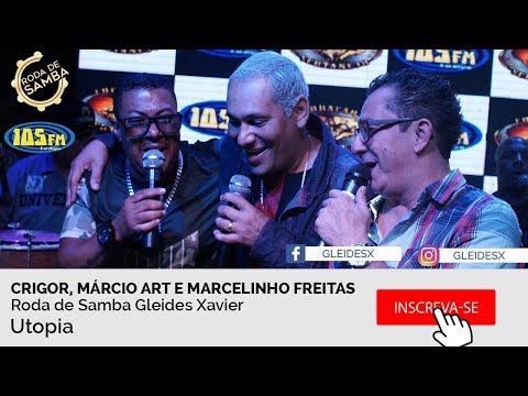 Utopia | Roda de Samba Crigor, Márcio Art e Marcelinho Freitas Ao ViVo 105fm