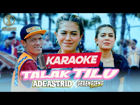 [KARAOKE] ADE ASTRID x GERENGSENG TEAM - TALAK TILU | NYERI NYERI NYERI MOAL BISA DIUBARAN
